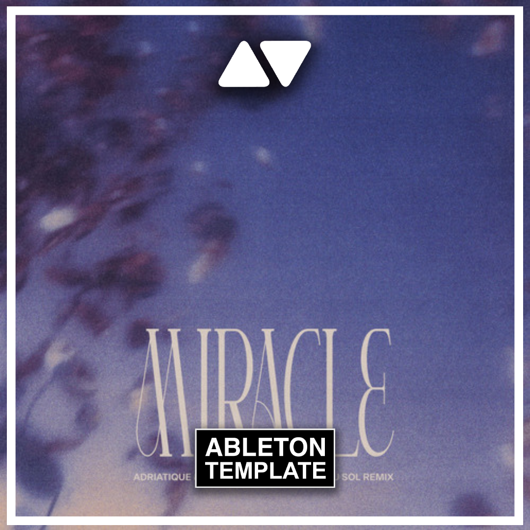 Ableton Live template for Miracle by Adriatique and WhoMadeWho, remixed by RÜFÜS DU SOL, Melodic House style with arranged instruments, effects, and MIDI patterns for music production.