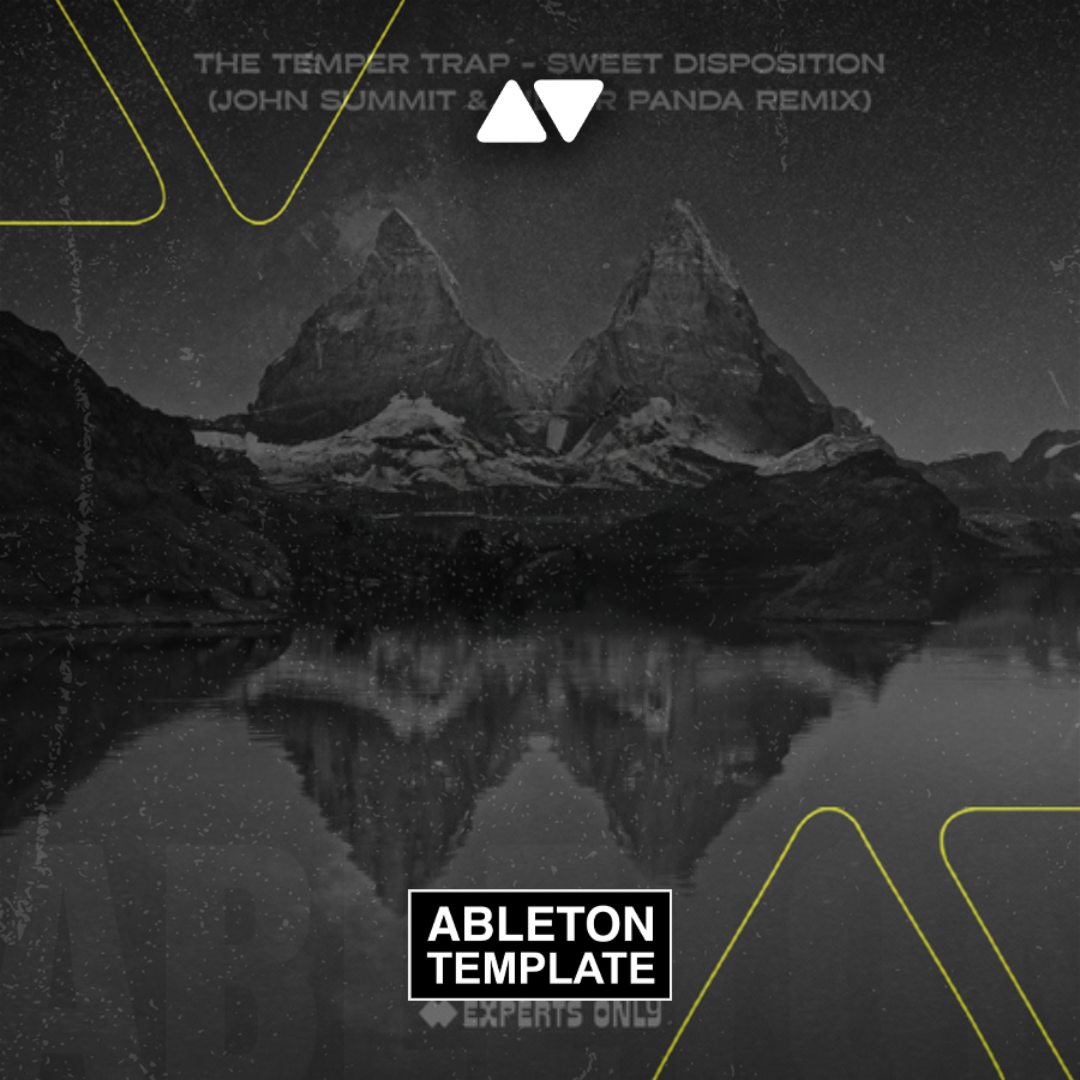 The Temper Trap - Sweet Disposition (John Summit & Silver Panda) Ableton Template (Melodic House)