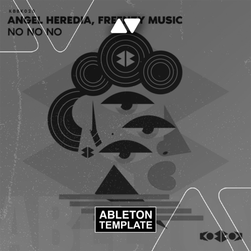 Angel Heredia · Freenzy Music - NO NO NO Ableton Template (Tech House)