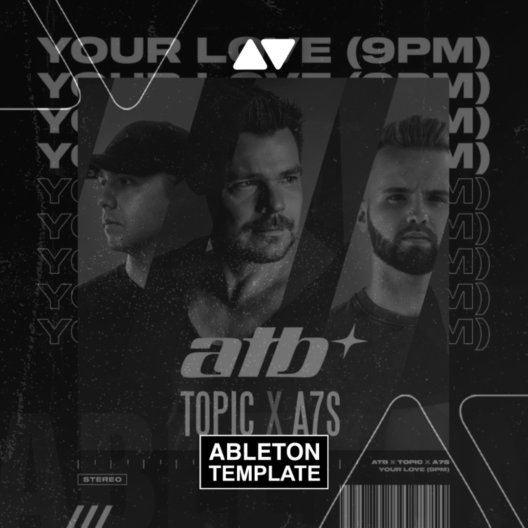 ATB, Topic, A7S - Your Love (9PM) Ableton Template (Slap House)