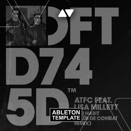 ATFC feat. Lisa Millett - Bad Habit (Clüb De Combat Remix) Ableton Template (House)