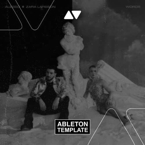 Alesso, Zara Larsson - Words Ableton Template (Dance)
