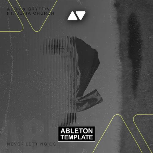 Alok, Gryffin & Julia Church - Never Letting Go Ableton Template (Dance Pop) Ableton Template