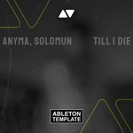 Anyma, Solomun - Till I Die (Ableton Remake)