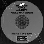 Belters Only & Jazzy - Here To Stay (ft. Niels Van Gogh) Ableton Template (Dance)