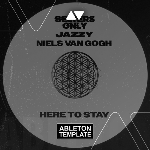 Belters Only & Jazzy - Here To Stay (ft. Niels Van Gogh) Ableton Template (Dance)
