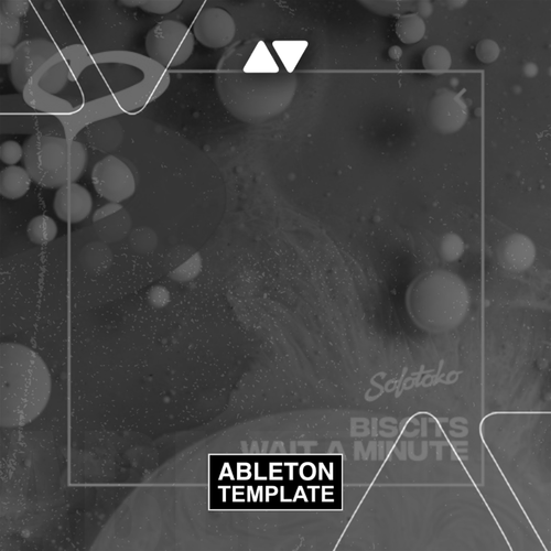Biscits - Wait A Minute Ableton Template (Tech House)