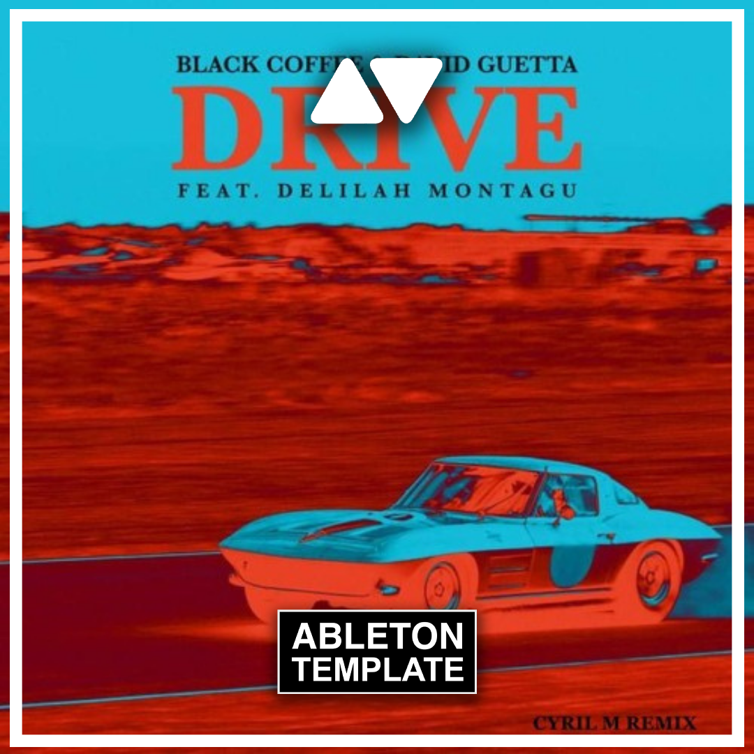 Ableton Live template for Drive by Black Coffee and David Guetta, remixed by Cyril M, Afro House style with arranged instruments, effects, and MIDI patterns for music production.