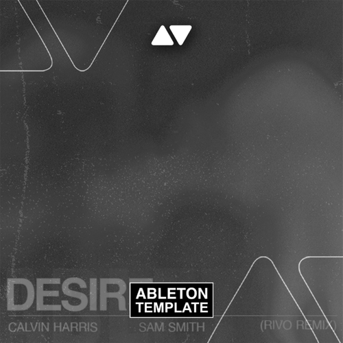 Calvin Harris ft. Sam Smith - Desire (Rivo Remix) Ableton Template (Organic House)