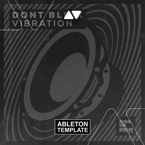 DONT BLINK - Vibration Ableton Template (Tech House Template)
