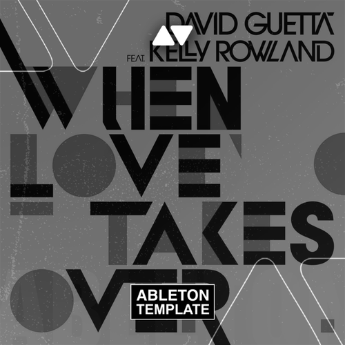 David Guetta - When Love Takes Over (ft Kelly Rowland) Ableton Template (House)