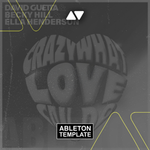 David Guetta & Becky Hill & Ella Henderson - Crazy What Love Can Do Ableton Template (Pop House)