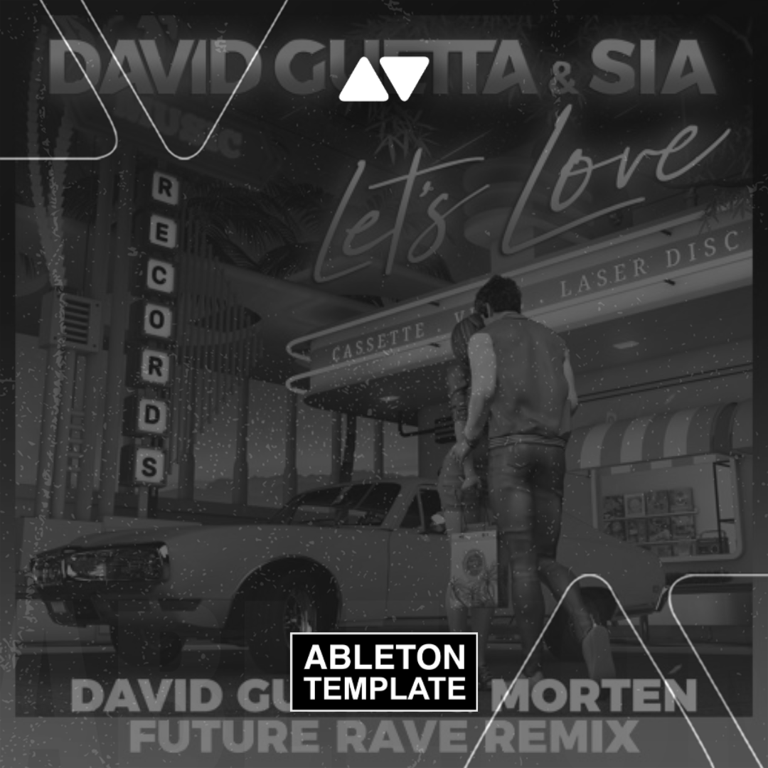 David Guetta & Sia - Let's Love (Future Rave Remix) Ableton Template (Future Rave)