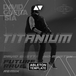 David Guetta ft Sia - Titanium (David Guetta & MORTEN Future Rave Remix) Ableton Template (Future Rave)