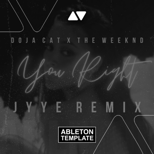 Doja Cat x The Weeknd - You Right (Jyye Remix) Ableton Template (Deep House)