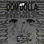 Dom Dolla - Saving Up (Odd Mob Remix) Ableton Template (Tech House)