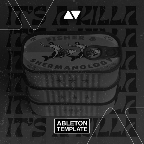FISHER, Shermanology - It's a killa Ableton Template (Tech House)