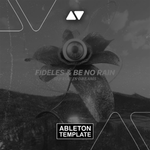 Fideles & Be No Rain - See You In Dreams Ableton Template (Melodic House)