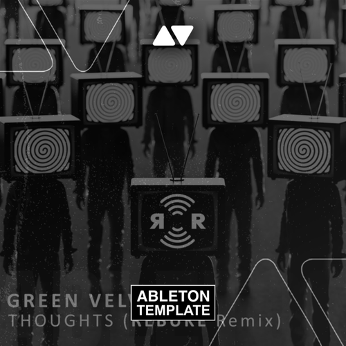 Green Velvet - Thoughts (Rebūke Remix) Ableton Template (Techno)
