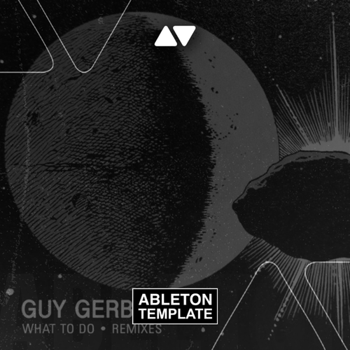 Guy Gerber - What To Do (&ME Remix) Ableton Template (Organic House)