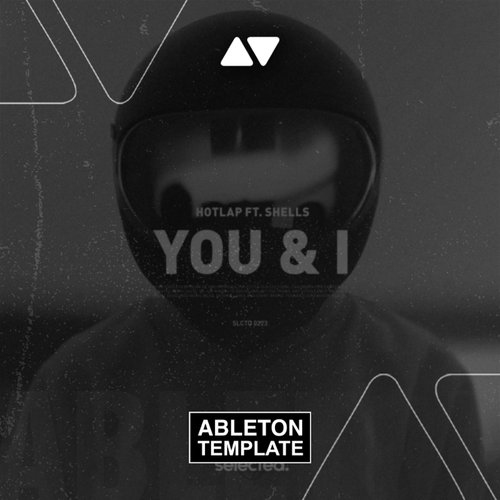 HotLap - You & I (feat. Shells) Ableton Template (Deep House)