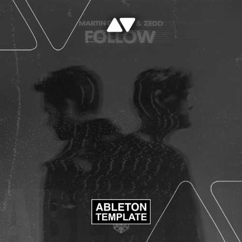 Martin Garrix & Zedd - Follow Ableton Template (Progressive House)
