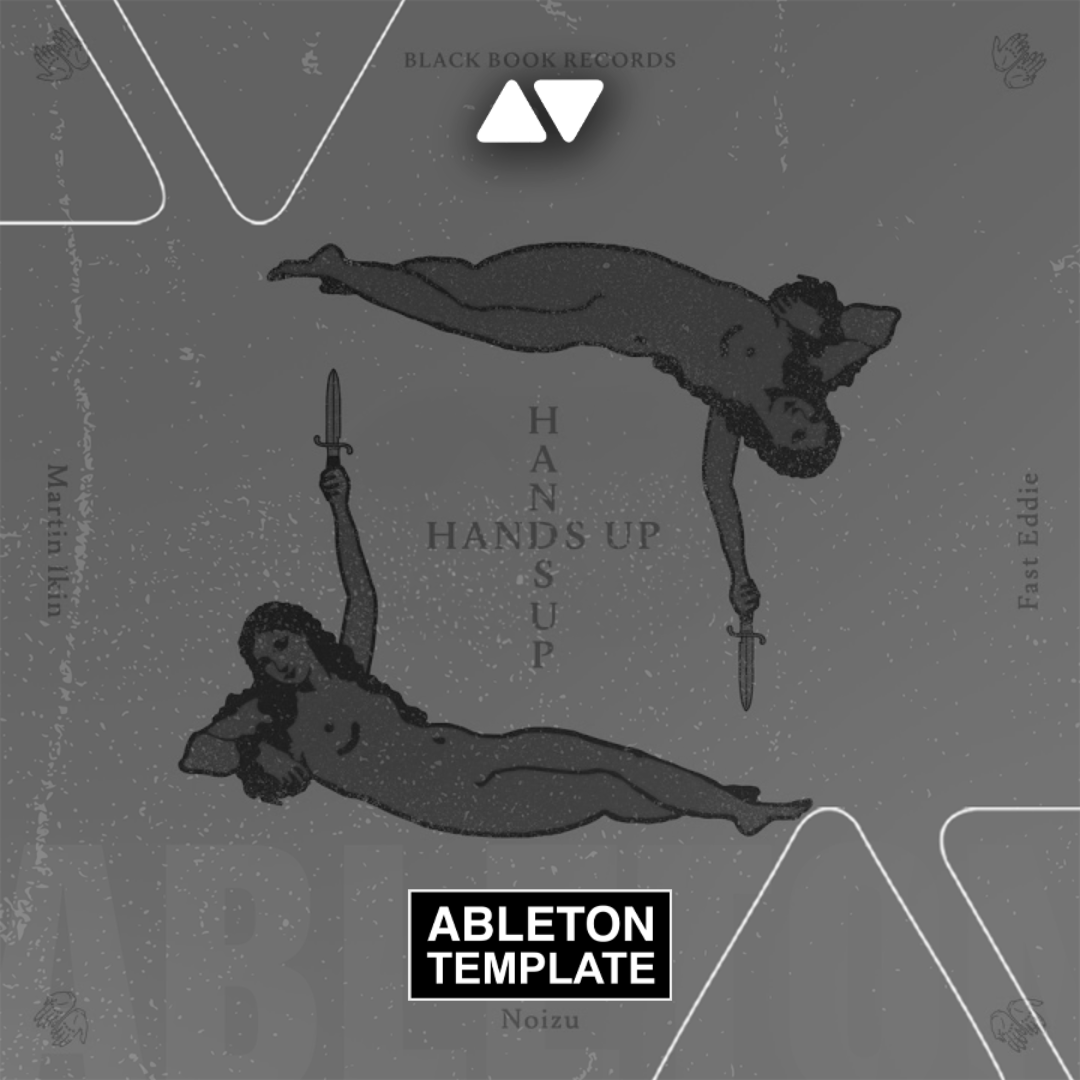 Martin Ikin, Noizu & Fast Eddie - Hands Up Ableton Template (Tech House)