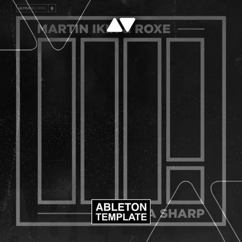 Martin Ikin & Roxe - Supa Sharp Ableton Template (Tech House)