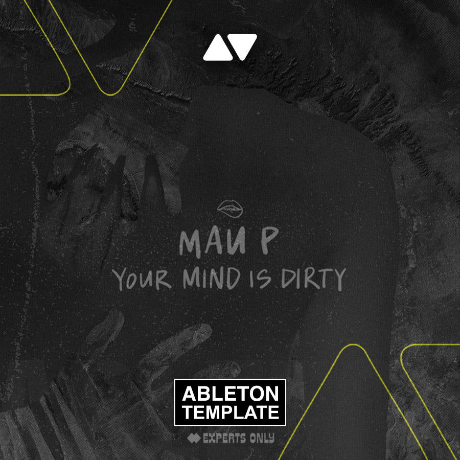 Mau P - Your Mind Is Dirty Ableton Template (Techno)