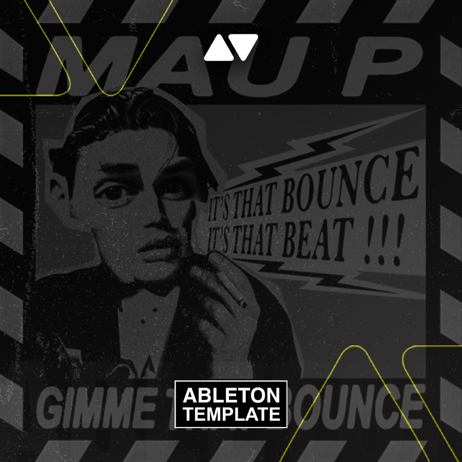 Mau P - Gimme That Bounce Ableton Template (Tech House)