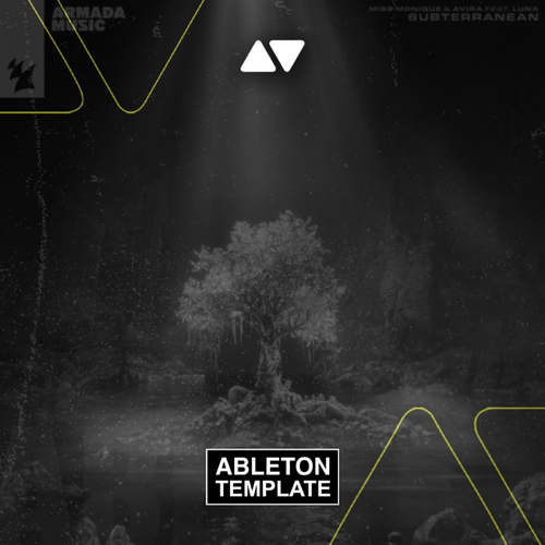 Miss Monique & AVIRA feat. LUNA - Subterranean Ableton Template (Melodic House)