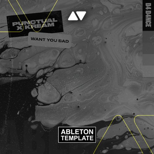 Punctual, KREAM - Want You Bad Ableton Template (Dance)