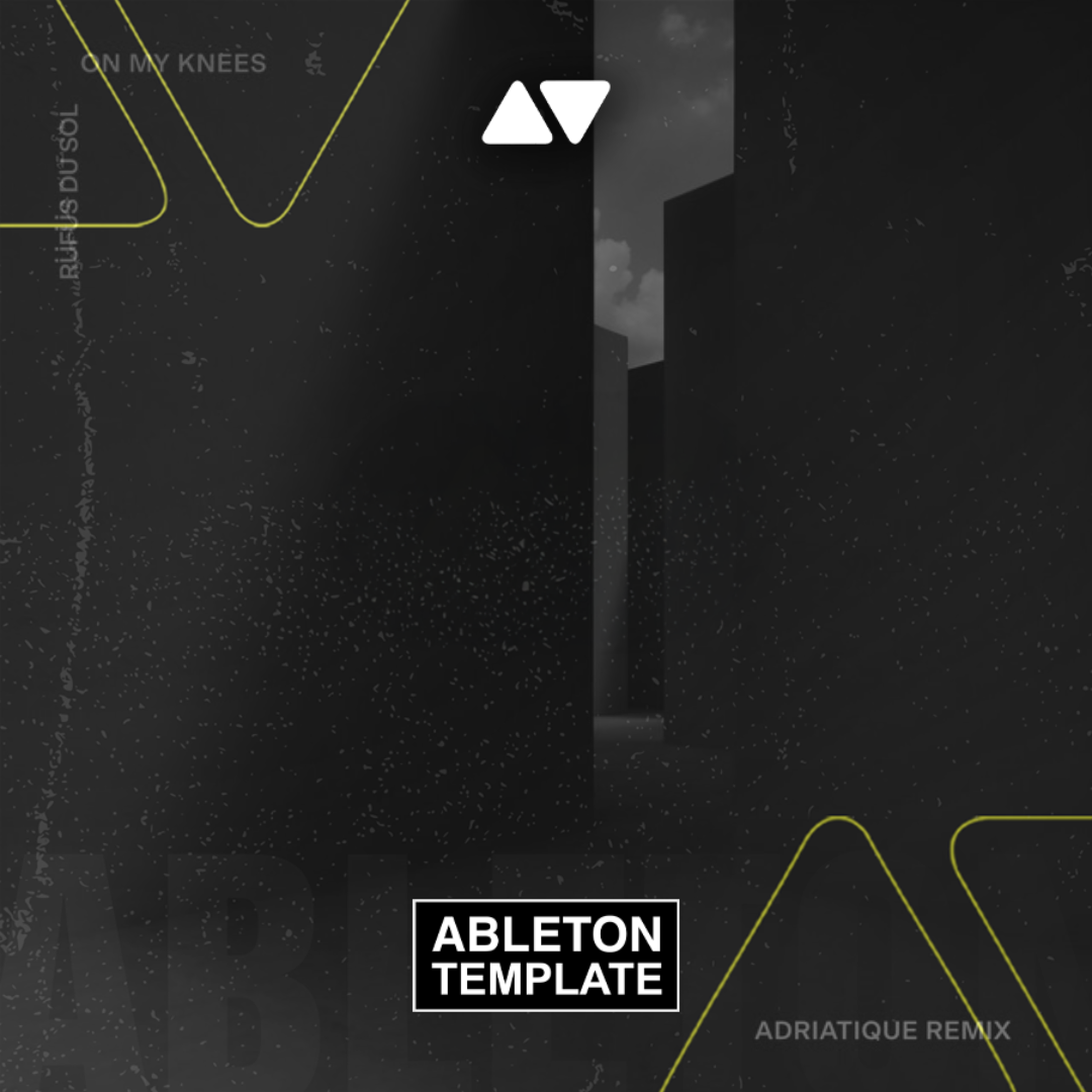 RÜFÜS DU SOL - On My Knees (Adriatique Remix) Ableton Template (Melodic House)