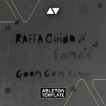 Raffa Guido, Goom Gum - Famax (Goom Gum Remix) Ableton Template (Melodic House)