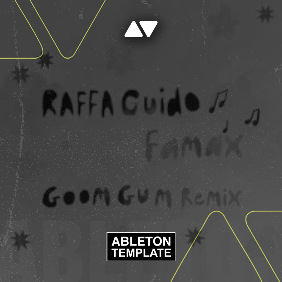Raffa Guido, Goom Gum - Famax (Goom Gum Remix) Ableton Template (Melodic House)