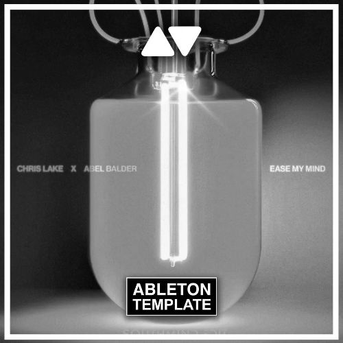 Chris Lake x Abel Balder - Ease My Mind Ableton Template (House)