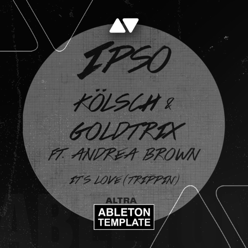 Kölsch & Goldtrix feat. Andrea Brown - It's Love (Trippin') Ableton Template (Melodic House)