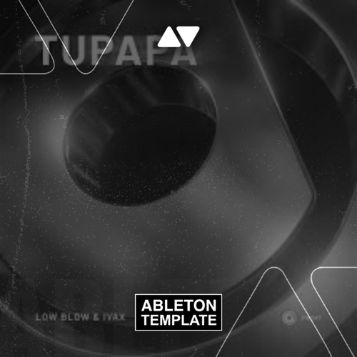 Low Blow & IvaX - Tupapa Ableton Template (Tech House)