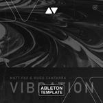 Matt Fax & Hugo Cantarra - Vibration Ableton Template (Progressive House)