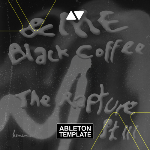 &ME, Black Coffee - The Rapture Pt.III Ableton Template (Organic House)