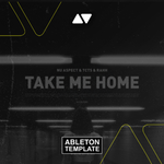 Nu Aspect x TCTS x Rahh - Take Me Home Ableton Template (Deep House)