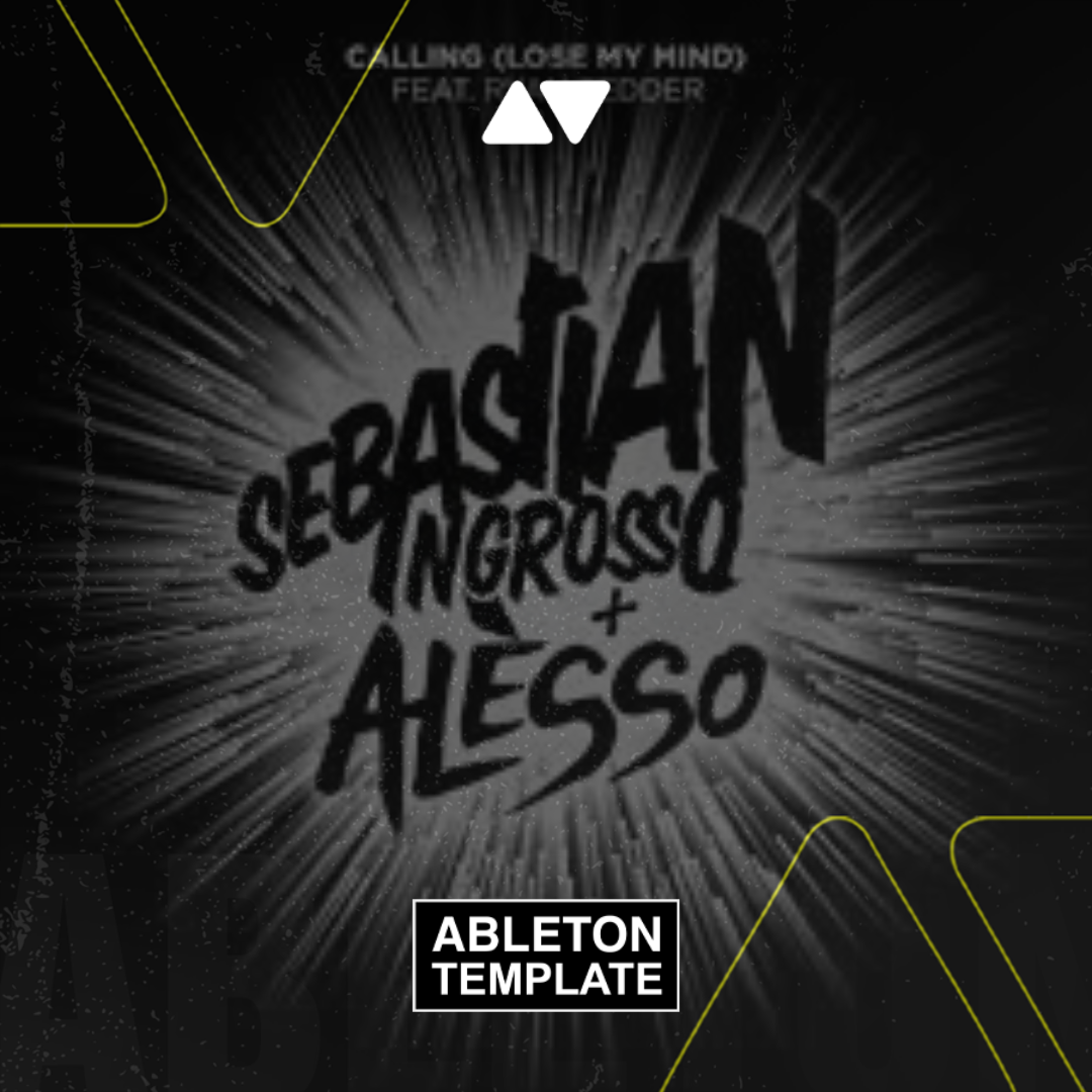 Sebastian Ingrosso, Alesso - Calling (Lose My Mind) ft. Ryan Tedder Ableton Template (Progressive House)