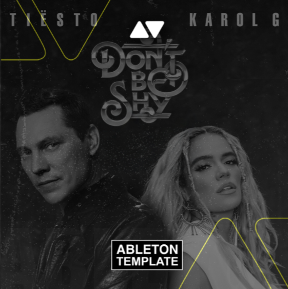 Tiësto & KAROL G - Don't Be Shy Ableton Template (Pop House)
