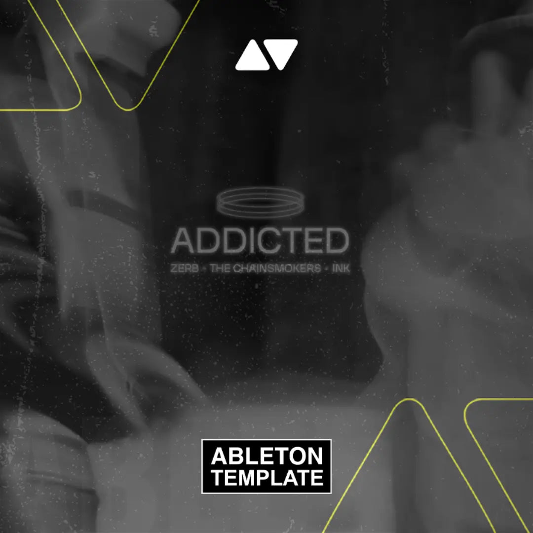 Zerb & The Chainsmokers - Addicted ft. Ink Ableton Template (Deep House) Ableton Template
