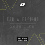 Artbat & CamelPhat - For a Feeling ABLETON TEMPLATE
