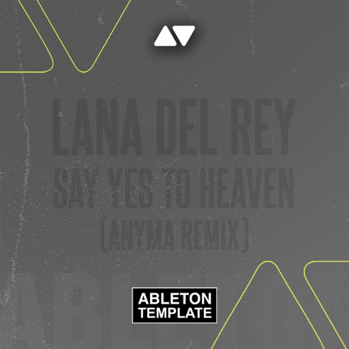 Lana Del Rey - Say Yes To Heaven (Anyma Remix) Ableton Template (Melodic Techno).